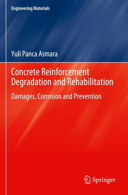 Concrete Reinforcement Degradation and Rehabilitation: Damages, Corrosion and Prevention