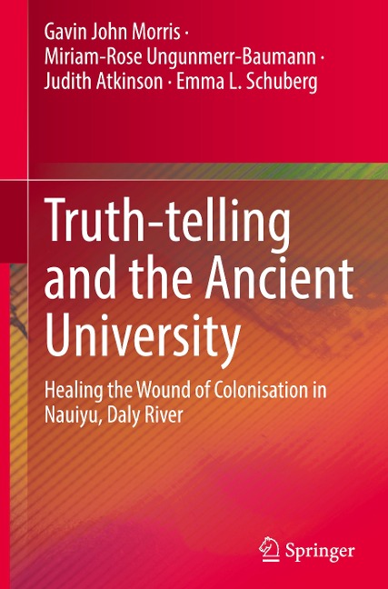 Truth-telling and the Ancient University: Healing the Wound of Colonisation in Nauiyu, Daly River