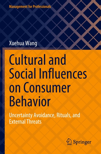 Cultural and Social Influences on Consumer Behavior: Uncertainty Avoidance, Rituals, and External Threats