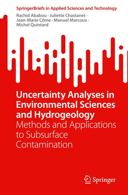 Uncertainty Analyses in Environmental Sciences and Hydrogeology: Methods and Applications to Subsurface Contamination