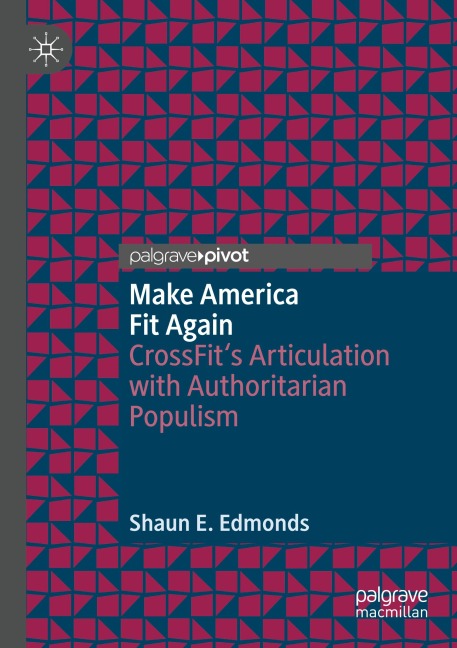 Make America Fit Again: CrossFits Articulation with Authoritarian Populism