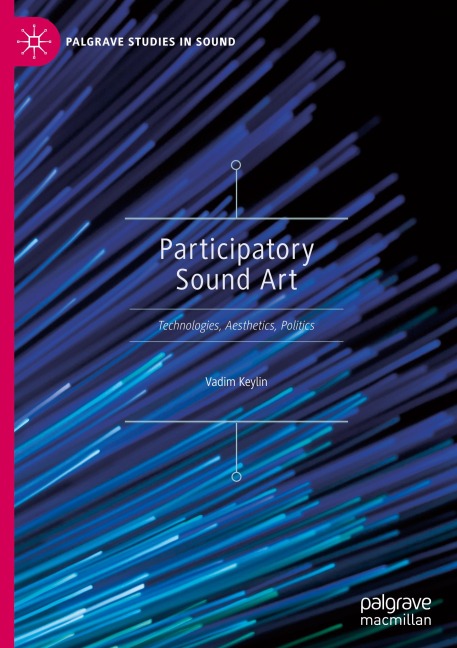 Participatory Sound Art: Technologies, Aesthetics, Politics