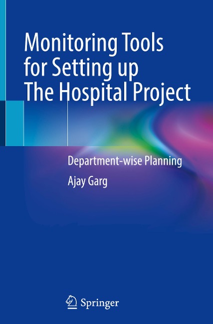 Monitoring Tools for Setting up The Hospital Project: Department-wise Planning