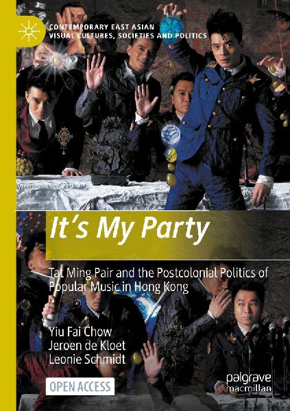 Its My Party: Tat Ming Pair and the Postcolonial Politics of Popular Music in Hong Kong