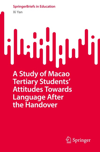 A Study of Macao Tertiary Students Attitudes Towards Language After the Handover
