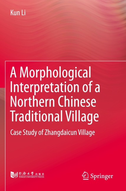 A Morphological Interpretation of a Northern Chinese Traditional Village: Case Study of Zhangdaicun Village