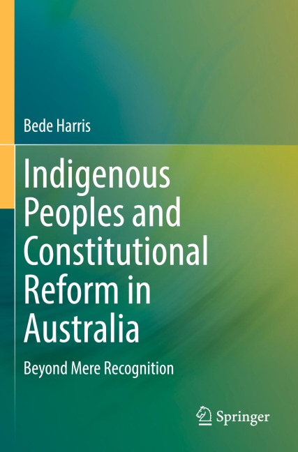 Indigenous Peoples and Constitutional Reform in Australia: Beyond Mere Recognition