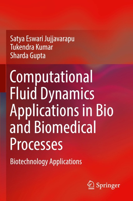 Computational Fluid Dynamics Applications in Bio and Biomedical Processes: Biotechnology Applications