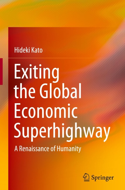 Exiting the Global Economic Superhighway: A Renaissance of Humanity