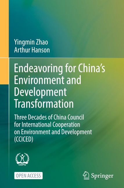 Endeavoring for China's Environment and Development Transformation: Three Decades of China Council for International Cooperation on Environment and Development (CCICED)