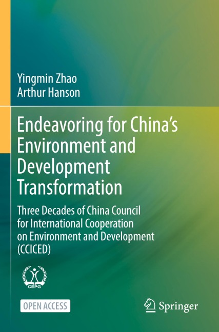 Endeavoring for China's Environment and Development Transformation: Three Decades of China Council for International Cooperation on Environment and Development (CCICED)