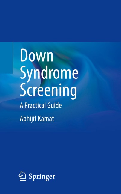 Down Syndrome Screening: A Practical Guide