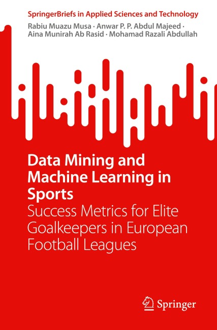 Data Mining and Machine Learning in Sports: Success Metrics for Elite Goalkeepers in European Football Leagues