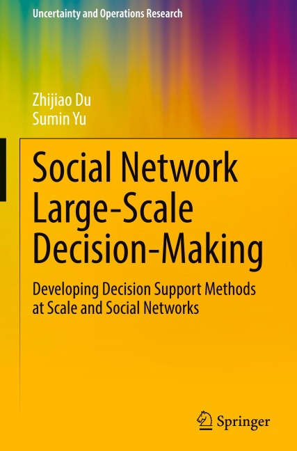 Social Network Large-Scale Decision-Making: Developing Decision Support Methods at Scale and Social Networks