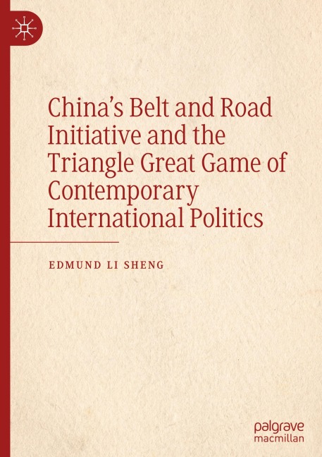 China's Belt and Road Initiative and the Triangle Great Game of Contemporary International Politics