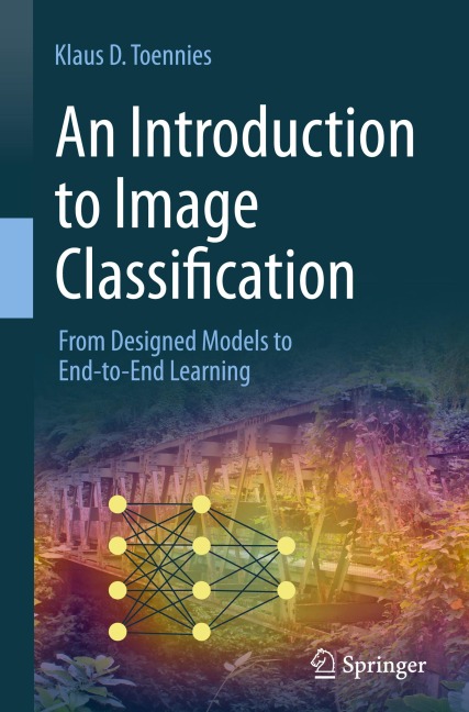 An Introduction to Image Classification: From Designed Models to End-to-End Learning