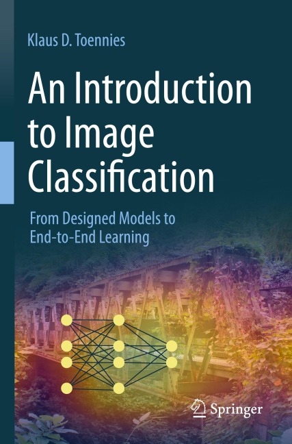An Introduction to Image Classification: From Designed Models to End-to-End Learning