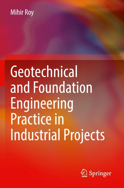 Geotechnical and Foundation Engineering Practice in Industrial Projects