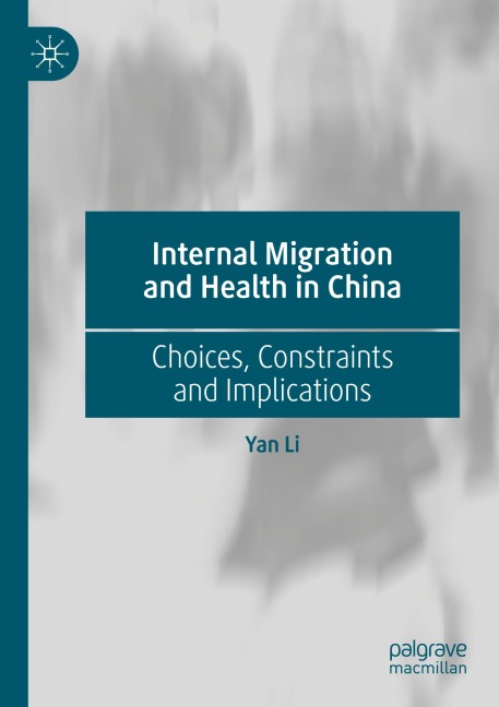 Internal Migration and Health in China: Choices, Constraints and Implications