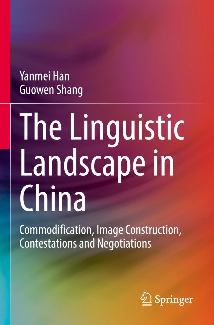 The Linguistic Landscape in China: Commodification, Image Construction, Contestations and Negotiations