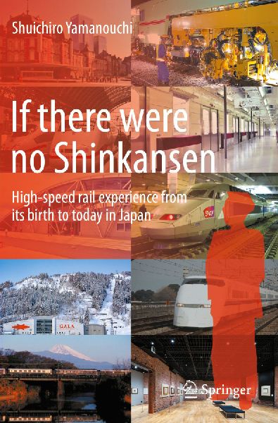 If there were no Shinkansen: High-speed rail experience from its birth to today in Japan