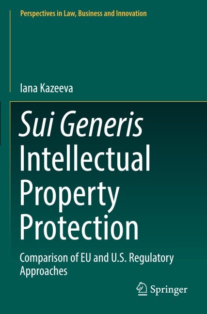 Sui Generis Intellectual Property Protection: Comparison of EU and U.S. Regulatory Approaches