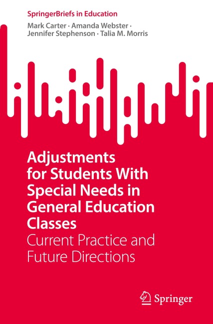Adjustments for Students With Special Needs in General Education Classes: Current Practice and Future Directions