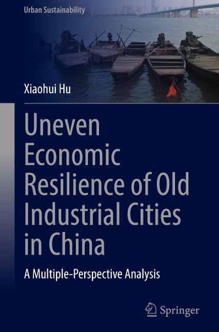 Uneven Economic Resilience of Old Industrial Cities in China: A Multiple-Perspective Analysis