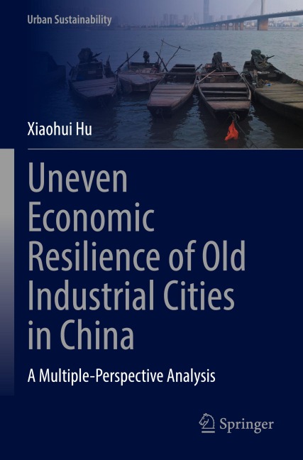 Uneven Economic Resilience of Old Industrial Cities in China: A Multiple-Perspective Analysis