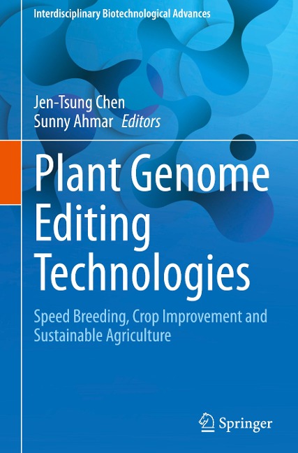 Plant Genome Editing Technologies: Speed Breeding, Crop Improvement and Sustainable Agriculture