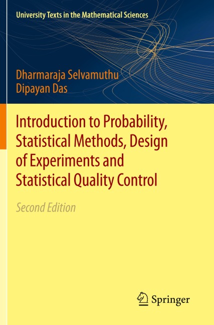 Introduction to Probability, Statistical Methods, Design of Experiments and Statistical Quality Control