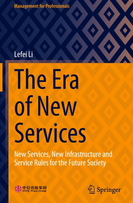 The Era of New Services: New Services, New Infrastructure and Service Rules for the Future Society