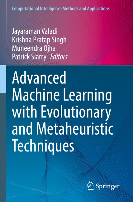 Advanced Machine Learning with Evolutionary and Metaheuristic Techniques