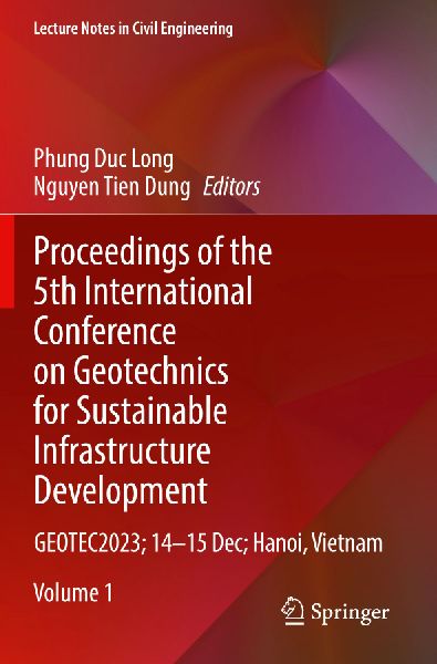 Proceedings of the 5th International Conference on Geotechnics for Sustainable Infrastructure Development: GEOTEC2023; 14-15 Dec; Hanoi, Vietnam