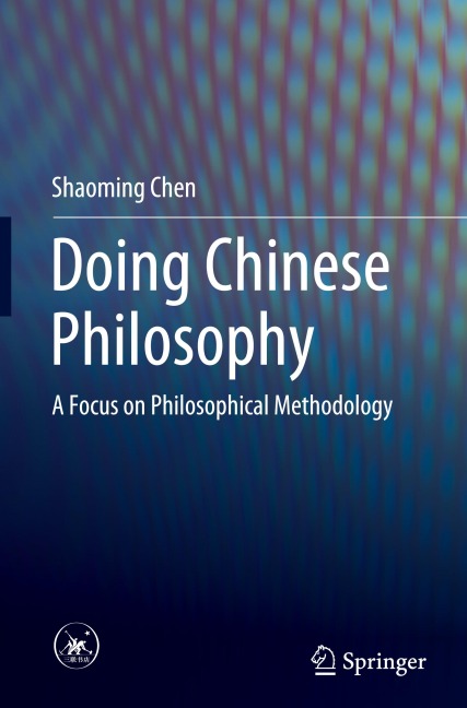 Doing Chinese Philosophy: A Focus on Philosophical Methodology