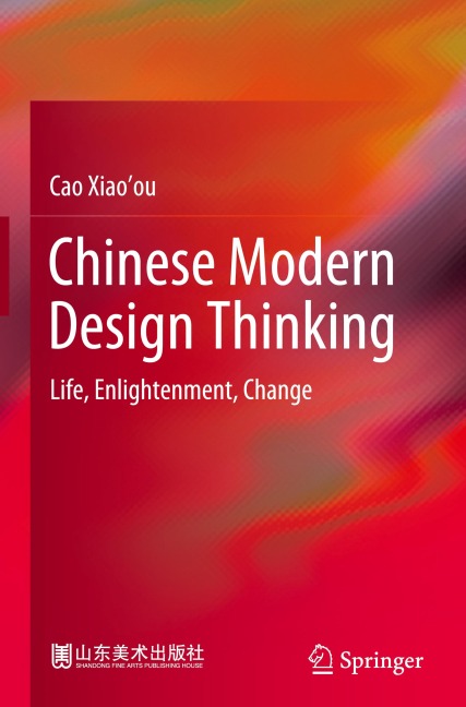 Chinese Modern Design Thinking: Life, Enlightenment, Change