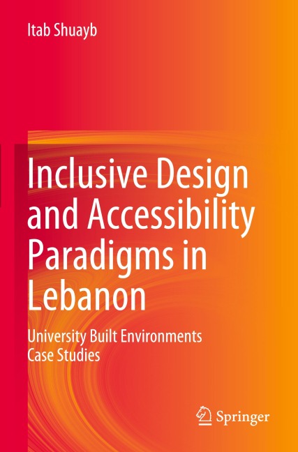 Inclusive Design and Accessibility Paradigms in Lebanon: University Built Environments Case Studies
