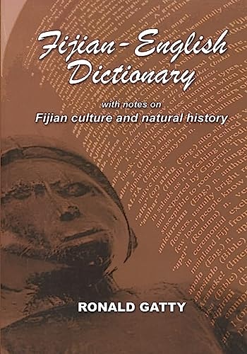 Fijian-English Dictionary With Notes on Fijian Culture and Natural History