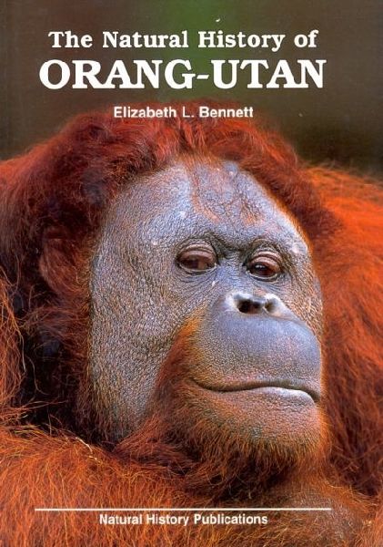 The Natural History of Orang-utan