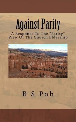 Against Parity: A Response To The Parity View Of The Church Eldership