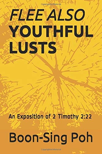 Flee Also Youthful Lusts An Exposition of 2 Timothy 2:22