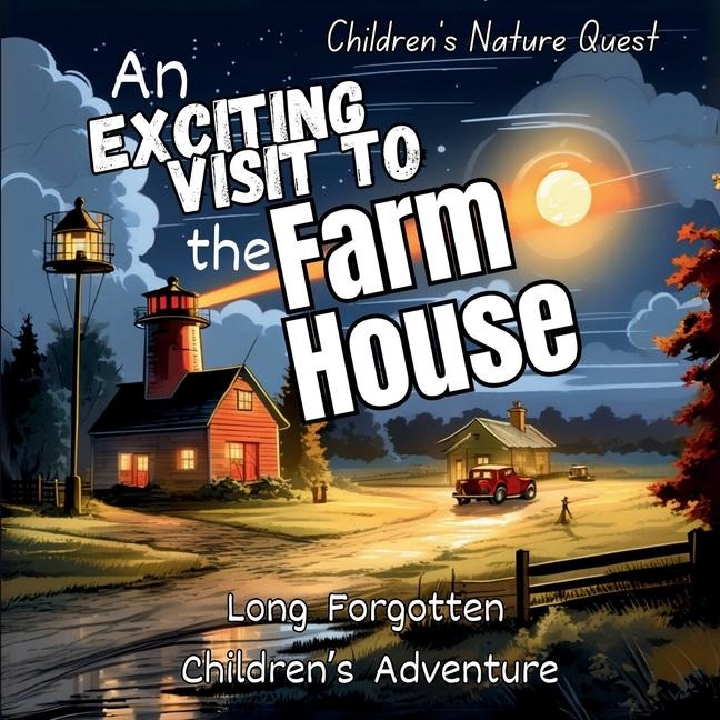 An Exciting Visit to the Farmhouse: A Great collectable in childrens picture books of the long forgotten Adventure in Farmhouse