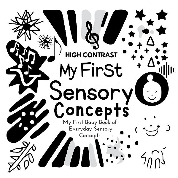 My First Sensory Concepts Baby Book: A high contrast baby book for baby essentials For excellent baby toys of Baby shower gifts Amazing childrens books ages 0-3 for baby toys 0-6 months