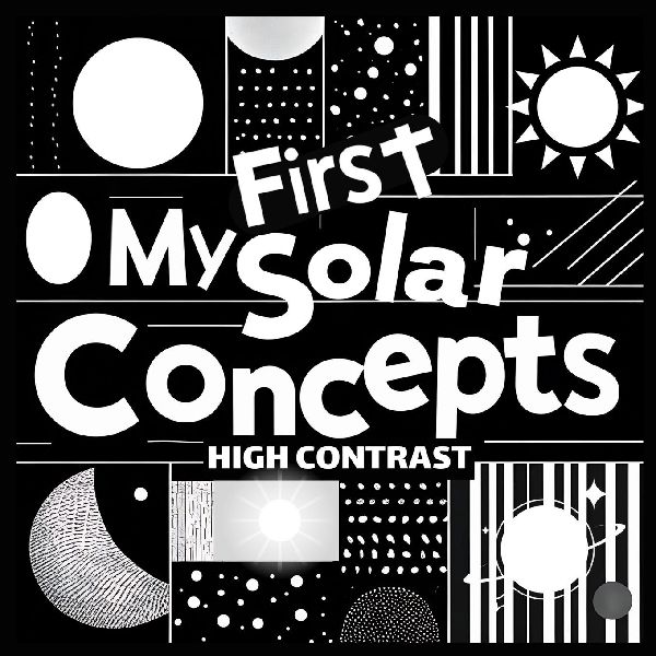 My First Solar Concepts Baby Book: Great baby book for baby essentials Amazing childrens books ages 0-3 for baby toys 0-6 months For excellent baby toys of Baby shower gifts