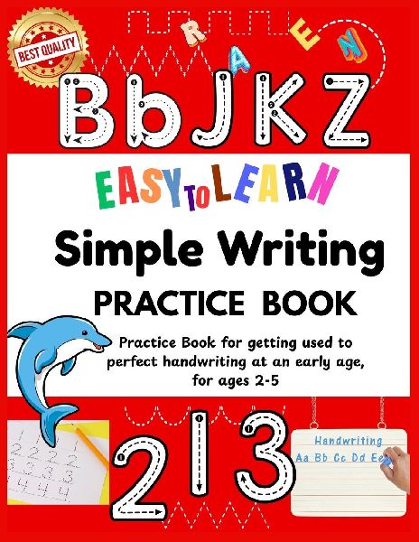 Easy to Learn Simple Writing Practice Book: Best for preschool learning activities | Excellent homeschool essentials | Essential as kindergarten books or kindergarten workbooks | Great kindergarten school supplies