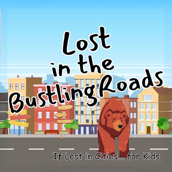 Lost in the Bustling Roads: Amazing Gift as kids books Great Preschool education for kids in toddler books