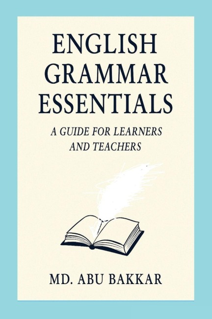 English Grammar Essentials: A Guide for Learners and Teachers