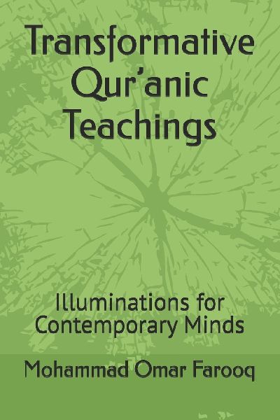 Transformative Quranic Teachings: Illuminations for Contemporary Minds
