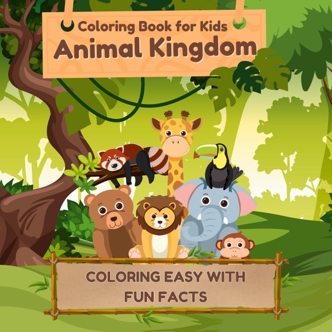 Coloring Book for Kids Animal Kingdom: Coloring Easy with Fun Facts