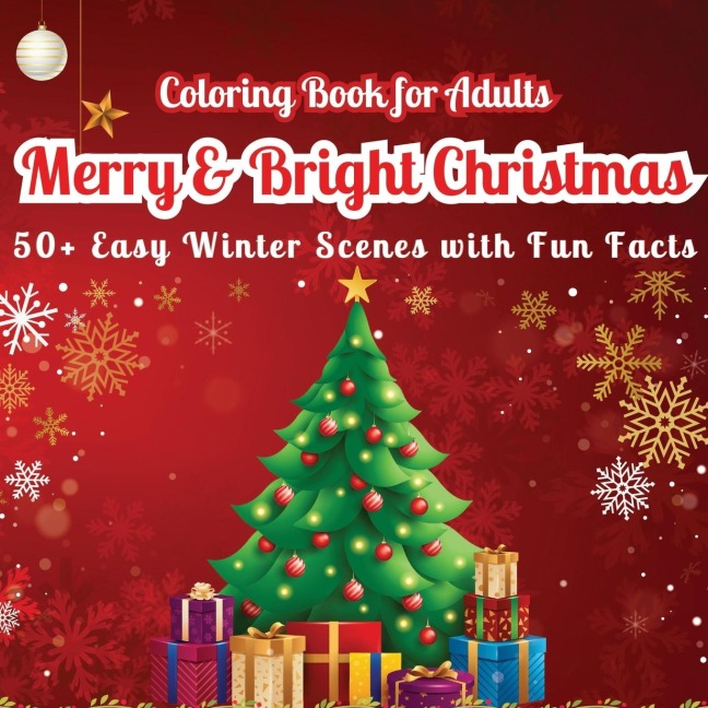 Merry & Bright Christmas Coloring Book for Adults: 50+ Easy Winter Scenes with Fun Facts (did you know?) | Large Print Relaxing Holiday Designs for Stress Relief and Joyful Coloring!